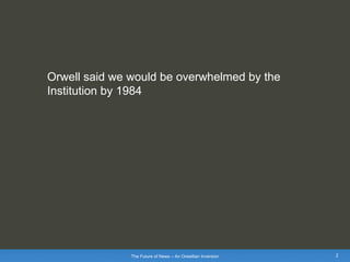 PeopleBrowsr Presents The Future of News - An Orwellian Inversion  Slide 2