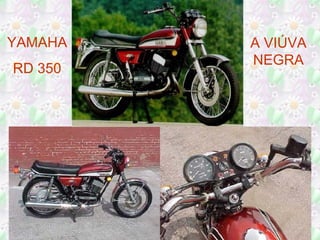 YAMAHA RD 350 A VIÚVA NEGRA 