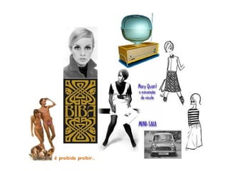 é proibido proibir…
 