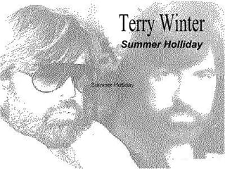 Terry Winter Summer Holliday Summer Holliday 