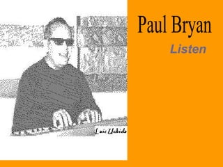 Paul Bryan Listen 