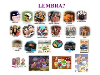 LEMBRA?
 