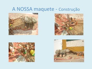 A NOSSA maquete - Construção
 