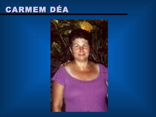 CARMEM DÉA