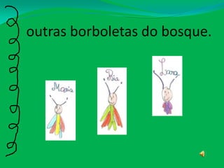 outras borboletas do bosque.