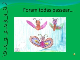 Foram todas passear…