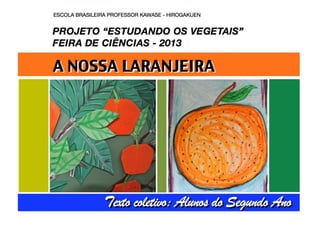 A nossa laranjeira - Projeto: Estudando os Vegetais"