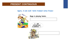 PRESENT CONTINUOUS 8 ANO | PPTX