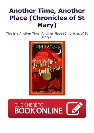 Another Time, Another
Place (Chronicles of St
Mary)
This is a Another Time, Another Place (Chronicles of St
Mary).
 