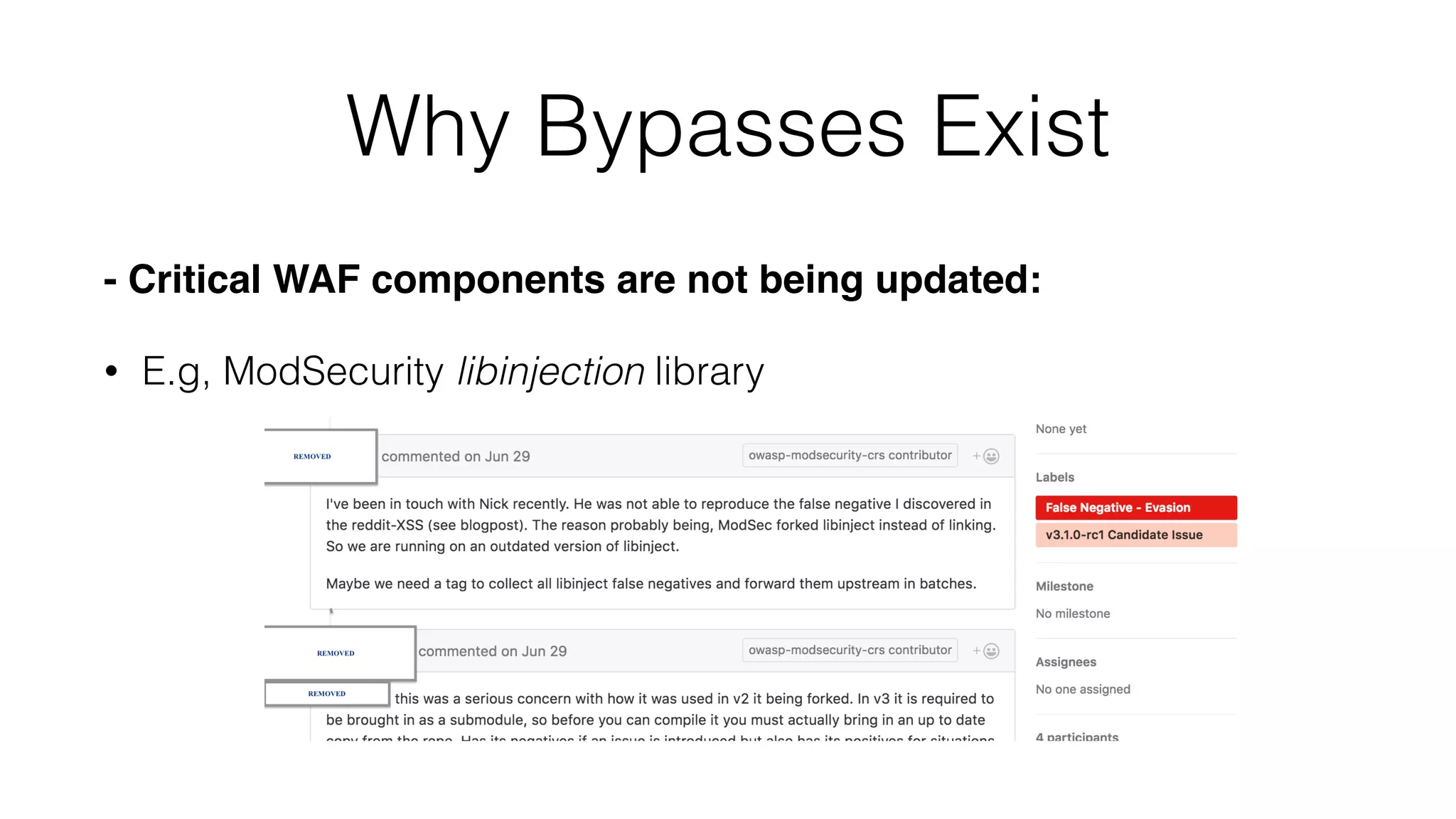 Why Bypasses Exist
- Critical WAF components are not being updated:
• E.g, ModSecurity libinjection library
 
