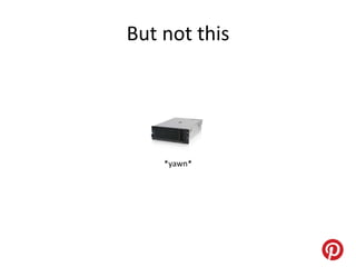 But not this




    *yawn*
 