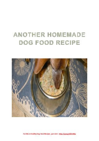 For More Healthy Dog Food Recipes ,just visit : http://goo.gl/6SVHNa
 