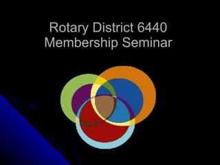 Rotary District 6440 Membership Seminar 