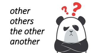 other
others
the other
another
 