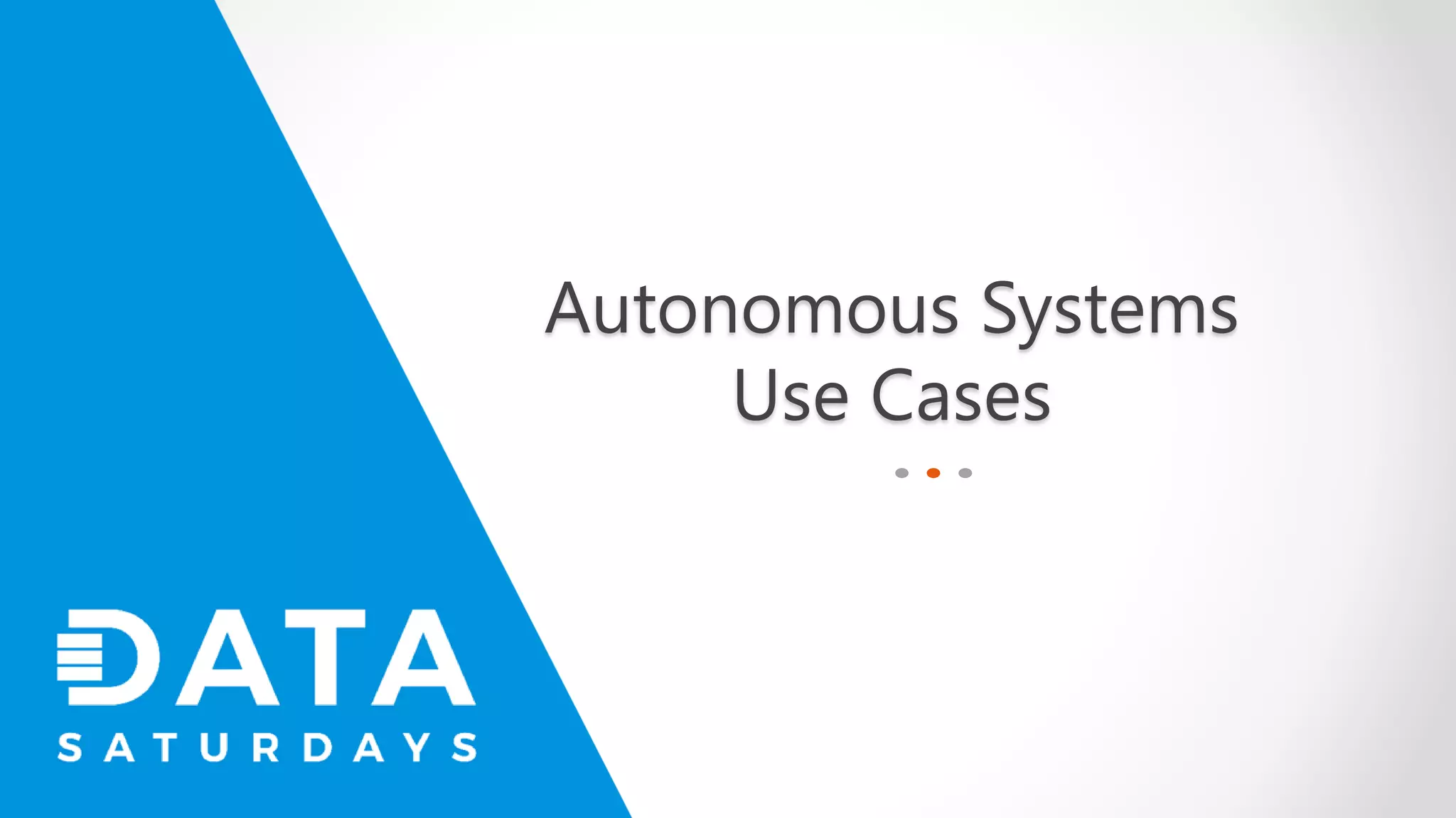 Autonomous Systems Use Cases 