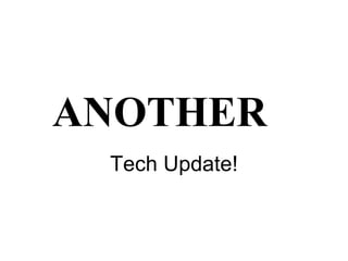 ANOTHER Tech Update! 