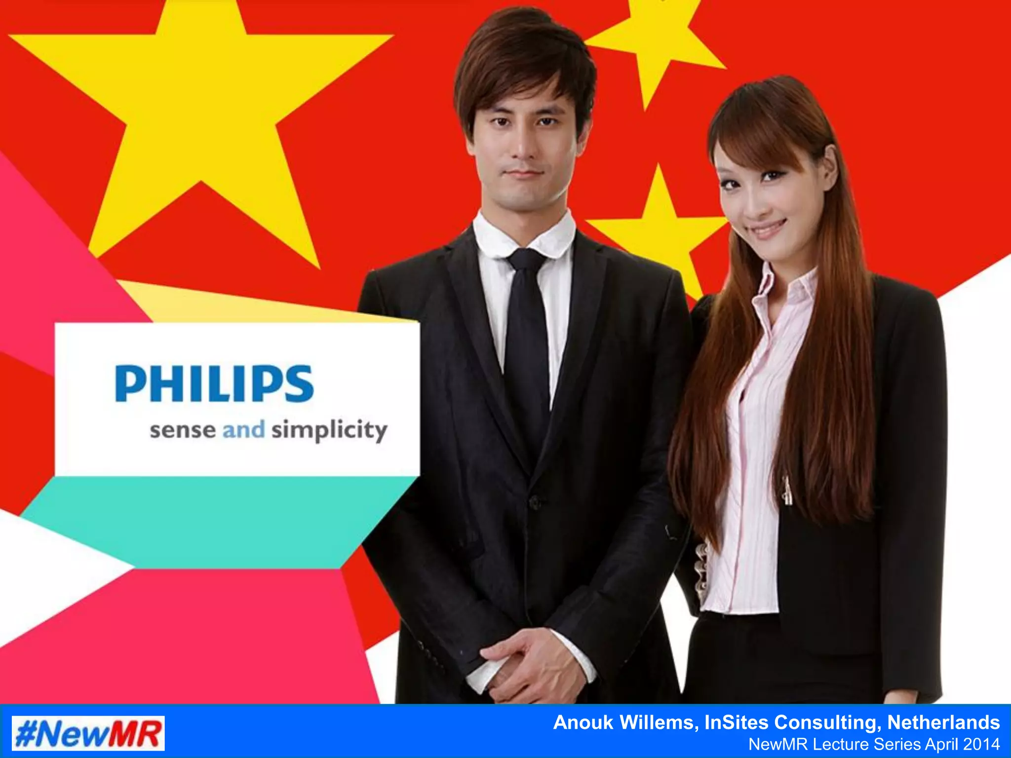 Anouk Willems, InSites Consulting, Netherlands
NewMR Lecture Series April 2014
 