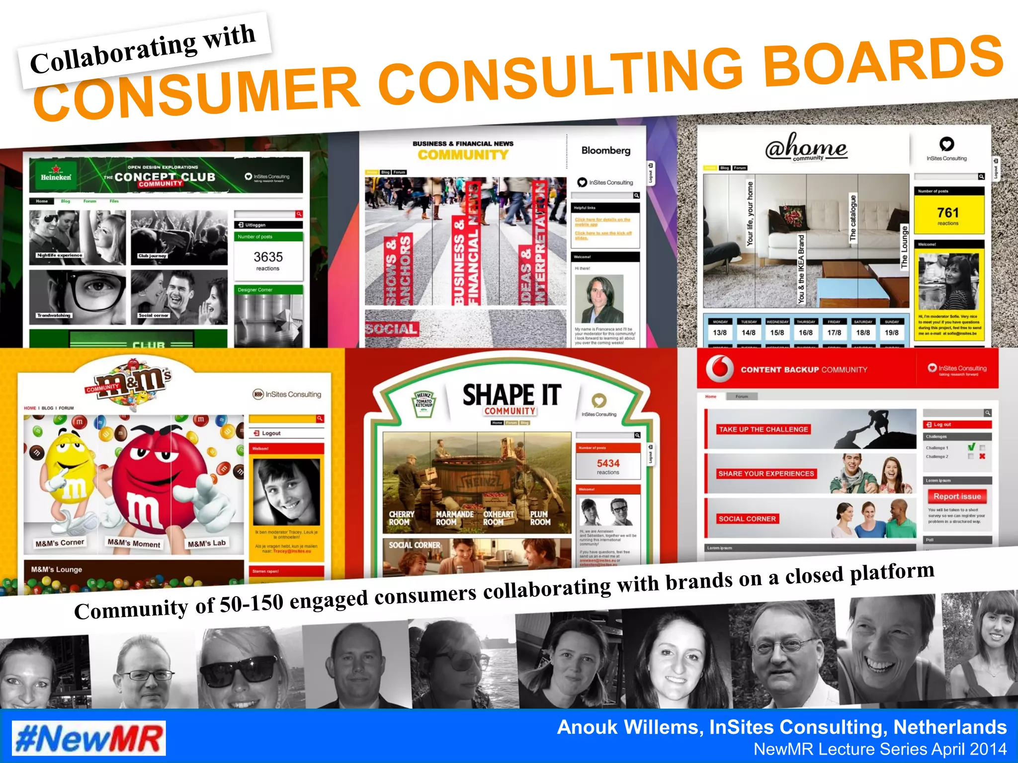 Anouk Willems, InSites Consulting, Netherlands
NewMR Lecture Series April 2014
 