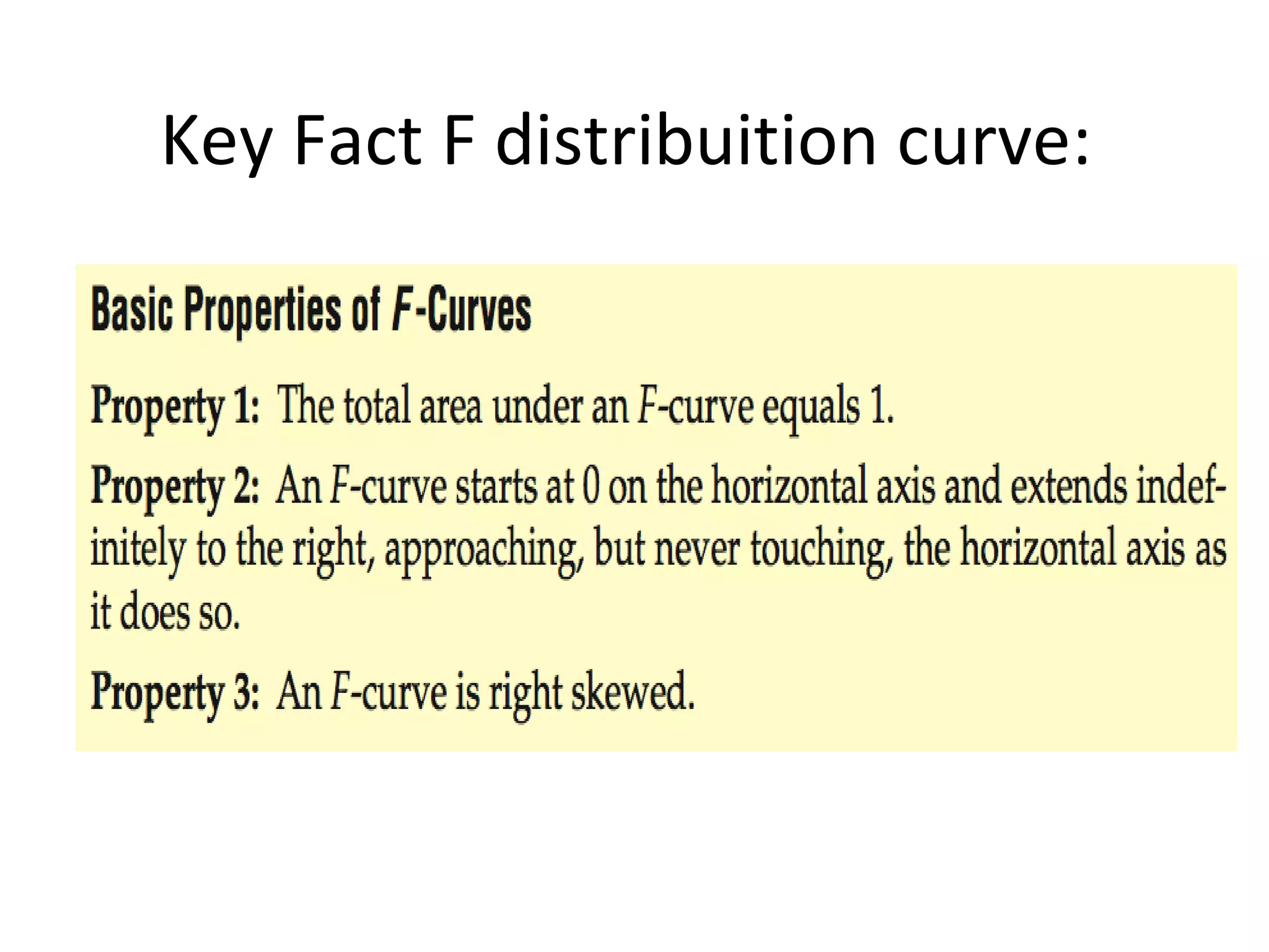 Key Fact  F distribuition curve:  