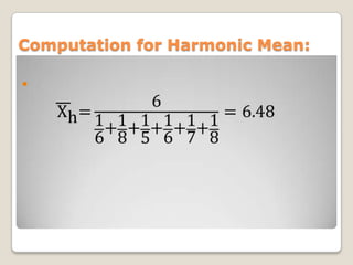 Computation for Harmonic Mean:


 