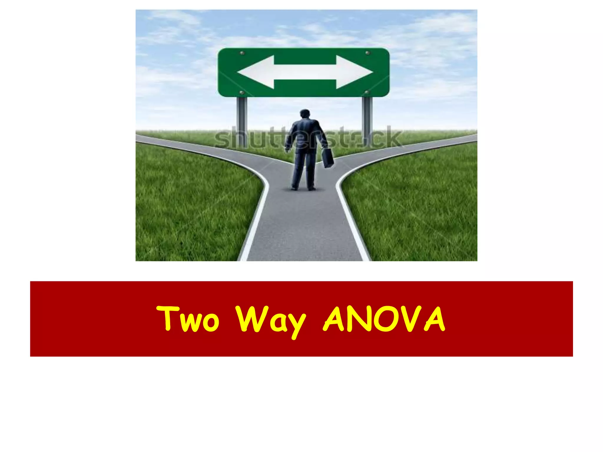 Two Way ANOVA
 