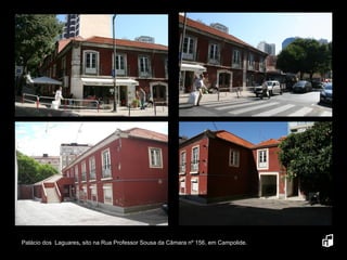 Palácio dos  Laguares ,  sito na Rua Professor Sousa da Câmara nº 156, em Campolide. 