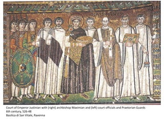 Court of Emperor Justinian with (right) archbishop Maximian and (left) court officials and Praetorian Guards
6th century, 526-48
Basilica di San Vitale, Ravenna
 
