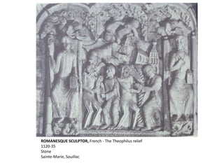 ROMANESQUE SCULPTOR, French - The Theophilus relief
1120-35
Stone
Sainte-Marie, Souillac
 
