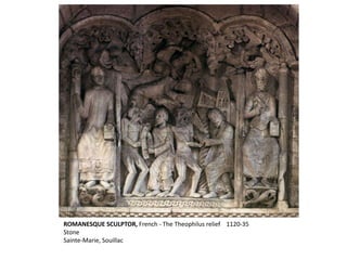 ROMANESQUE SCULPTOR, French - The Theophilus relief 1120-35
Stone
Sainte-Marie, Souillac
 