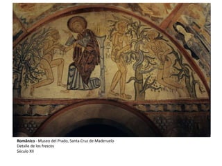 Românico - Museo del Prado, Santa Cruz de Maderuelo
Detalle de los frescos
Século XII
 