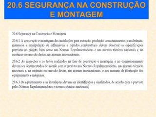20.6 SEGURANÇA NA CONSTRUÇÃO
E MONTAGEM
 