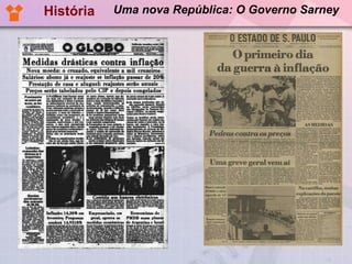 História Uma nova República: O Governo Sarney   