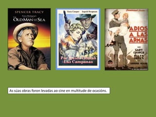 As súas obras foron levadas ao cine en multitude de ocasións.
 