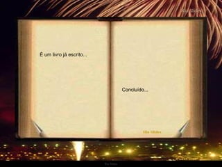 Ria Slides
É um livro já escrito...
Concluído...
.
 