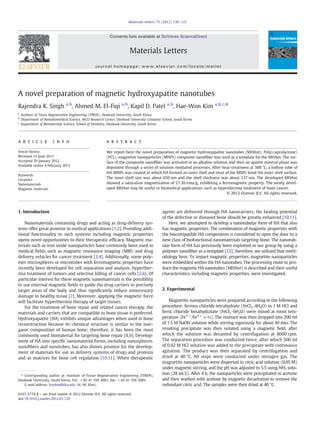A novel preparation of magnetic hydroxyapatite nanotubes
Rajendra K. Singh a,b
, Ahmed M. El-Fiqi a,b
, Kapil D. Patel a,b
, Hae-Won Kim a,b,c,
⁎
a
Institute of Tissue Regeneration Engineering (ITREN), Dankook University, South Korea
b
Department of Nanobiomedical Science, WCU Research Center, Dankook University Graduate School, South Korea
c
Department of Biomaterials Science, School of Dentistry, Dankook University, South Korea
a b s t r a c t
a r t i c l e i n f o
Article history:
Received 13 June 2011
Accepted 29 January 2012
Available online 4 February 2012
Keywords:
Ceramics
Nanomaterials
Magnetic materials
We report here the novel preparation of magnetic hydroxyapatite nanotubes (MHAnt). Poly(caprolactone)
(PCL)–magnetite nanoparticles (MNPs) composite nanoﬁber was used as a template for the MHAnt. The sur-
face of the composite nanoﬁber was activated in an alkaline solution and then an apatite mineral phase was
deposited through a series of solution-mediated processes. After heat-treatment at 500 °C, a hollow tube of
HA-MNPs was created in which HA formed an outer shell and most of the MNPs lined the inner shell surface.
The inner shell size was about 650 nm and the shell thickness was about 137 nm. The developed MHAnt
showed a saturation magnetization of 27.20 emu/g, exhibiting a ferromagnetic property. The newly devel-
oped MHAnt may be useful in biomedical applications such as hyperthermia treatment of bone cancer.
© 2012 Elsevier B.V. All rights reserved.
1. Introduction
Nanomaterials containing drugs and acting as drug-delivery sys-
tems offer great promise in medical applications [1,2]. Providing addi-
tional functionality to such systems including magnetic properties
opens novel opportunities to their therapeutic efﬁcacy. Magnetic ma-
terials such as iron oxide nanoparticles have commonly been used in
medical ﬁelds such as magnetic resonance imaging (MRI) and drug
delivery vehicles for cancer treatment [3,4]. Additionally, some poly-
mer microspheres or microtubes with ferromagnetic properties have
recently been developed for cell separation and analysis, hyperther-
mia treatment of tumors and selective killing of cancer cells [5,6]. Of
particular interest for these magnetic nanomaterials is the possibility
to use external magnetic ﬁelds to guide the drug carriers to precisely
target areas of the body and thus signiﬁcantly reduce unnecessary
damage to healthy tissue [7]. Moreover, applying the magnetic force
will facilitate hyperthermia therapy of target tissues.
For the treatment of bone repair and related cancer therapy, the
materials and carriers that are compatible to bone tissue is preferred.
Hydroxyapatite (HA) exhibits unique advantages when used in bone
reconstruction because its chemical structure is similar to the inor-
ganic composition of human bone; therefore, it has been the most
commonly used biomaterial for targeting bone repair [8,9]. Develop-
ment of HA into speciﬁc nanomaterial forms, including nanospheres,
nanoﬁbers and nanotubes, has also shown promise for the develop-
ment of materials for use as delivery systems of drugs and proteins
and as matrices for bone cell regulation [10,11]. When therapeutic
agents are delivered through HA nanocarriers, the healing potential
of the defective or diseased bone should be greatly enhanced [10,11].
Here, we attempted to develop a nanotubular form of HA that also
has magnetic properties. The combination of magnetic properties with
the biocompatible HA composition is considered to open the door to a
new class of biofunctional nanomaterials targeting bone. The nanotub-
ular form of HA has previously been exploited in our group by using a
polymer nanoﬁber as a template [12]; therefore, we utilized that meth-
odology here. To impart magnetic properties, magnetite nanoparticles
were embedded within the HA nanotubes. The processing route to pro-
duce the magnetic HA nanotubes (MHAnt) is described and their useful
characteristics, including magnetic properties, were investigated.
2. Experimental
Magnetite nanoparticles were prepared according to the following
procedure: ferrous chloride tetrahydrate (FeCl2·4H2O) in 1 M HCl and
ferric chloride hexahydratate (FeCl3·6H2O) were mixed at room tem-
perature (Fe2+
/Fe3+
=½). The mixture was then dropped into 200 ml
of 1.5 M NaOH solution while stirring vigorously for about 30 min. The
resulting precipitate was then isolated using a magnetic ﬁeld, after
which the solution was decanted by centrifugation at 8000 rpm.
The separation procedure was conducted twice, after which 200 ml
of 0.02 M HCl solution was added to the precipitate with continuous
agitation. The product was then separated by centrifugation and
dried at 40 °C. All steps were conducted under nitrogen gas. The
magnetite nanoparticles were dispersed in citric acid solution (0.05 M)
under magnetic stirring, and the pH was adjusted to 5.5 using NH3 solu-
tion (28 wt.%). After 4 h, the nanoparticles were precipitated in acetone
and then washed with acetone by magnetic decantation to remove the
redundant citric acid. The samples were then dried at 40 °C.
Materials Letters 75 (2012) 130–133
⁎ Corresponding author at: Institute of Tissue Regeneration Engineering (ITREN),
Dankook University, South Korea. Tel.: +82 41 550 3081; fax: +82 41 550 3085.
E-mail address: kimhw@dku.edu (H.-W. Kim).
0167-577X/$ – see front matter © 2012 Elsevier B.V. All rights reserved.
doi:10.1016/j.matlet.2012.01.129
Contents lists available at SciVerse ScienceDirect
Materials Letters
journal homepage: www.elsevier.com/locate/matlet
 