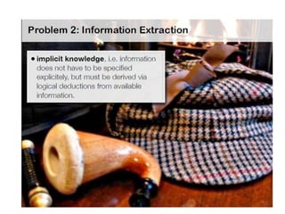 Adaption of presented information
content to personal requirements
 