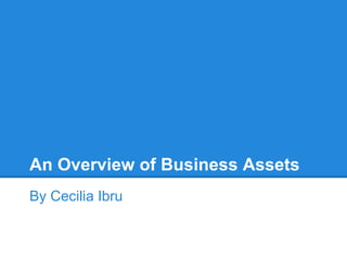 An Overview of Business Assets
By Cecilia Ibru
 