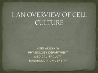 ANDI ARIYANDY
PHYSIOLOGY DEPARTMENT
MEDICAL FACULTY
HASANUDDIN UNIVERSITY
 