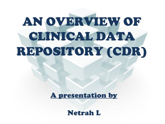 An overview of clinical data repository