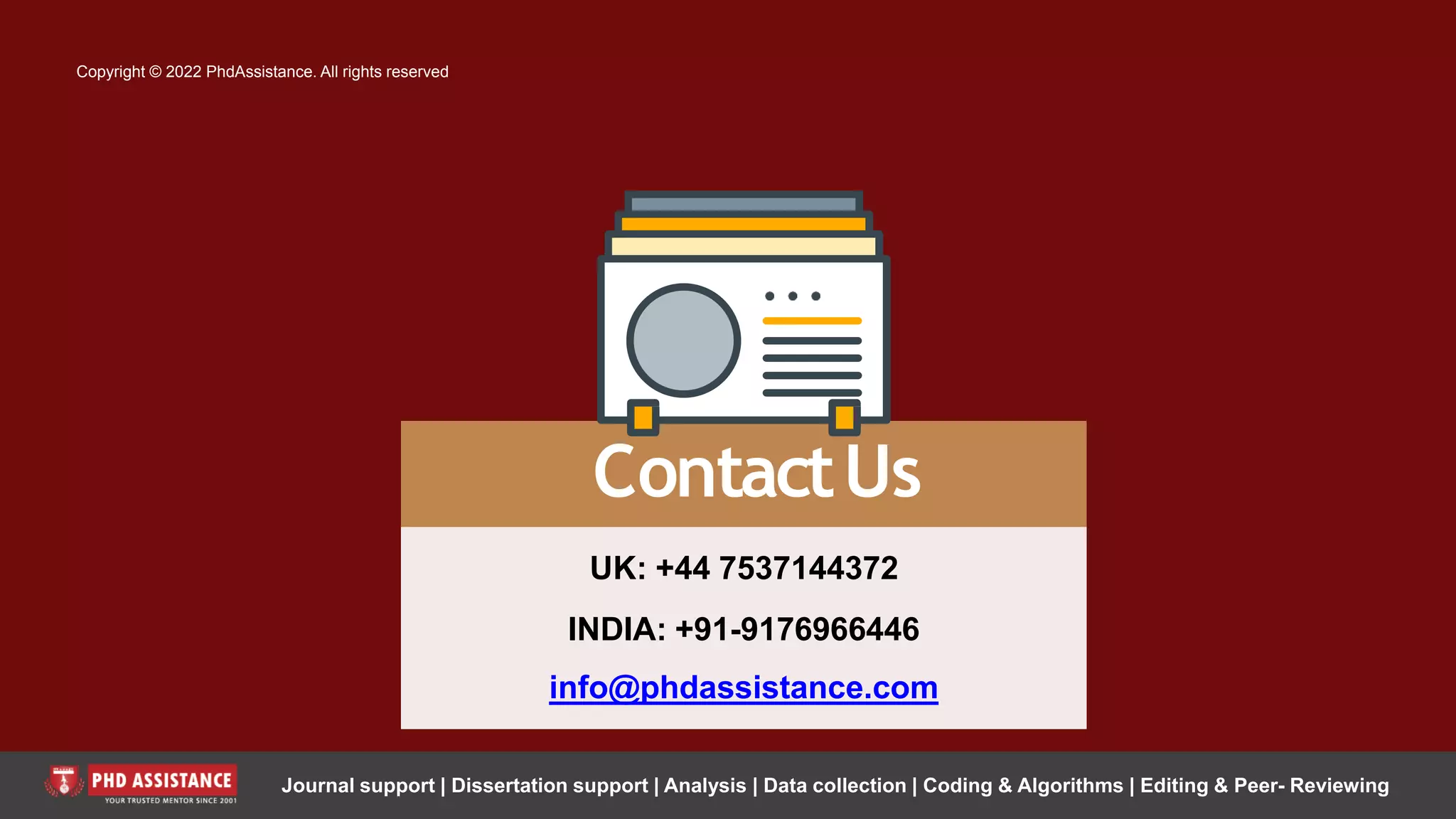 Journal support | Dissertation support | Analysis | Data collection | Coding & Algorithms | Editing & Peer- Reviewing
ContactUs
UK: +44 7537144372
INDIA: +91-9176966446
info@phdassistance.com
Copyright © 2022 PhdAssistance. All rights reserved
 