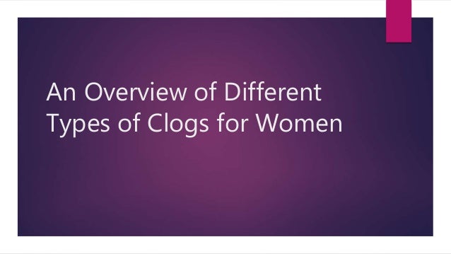 types of clogs
