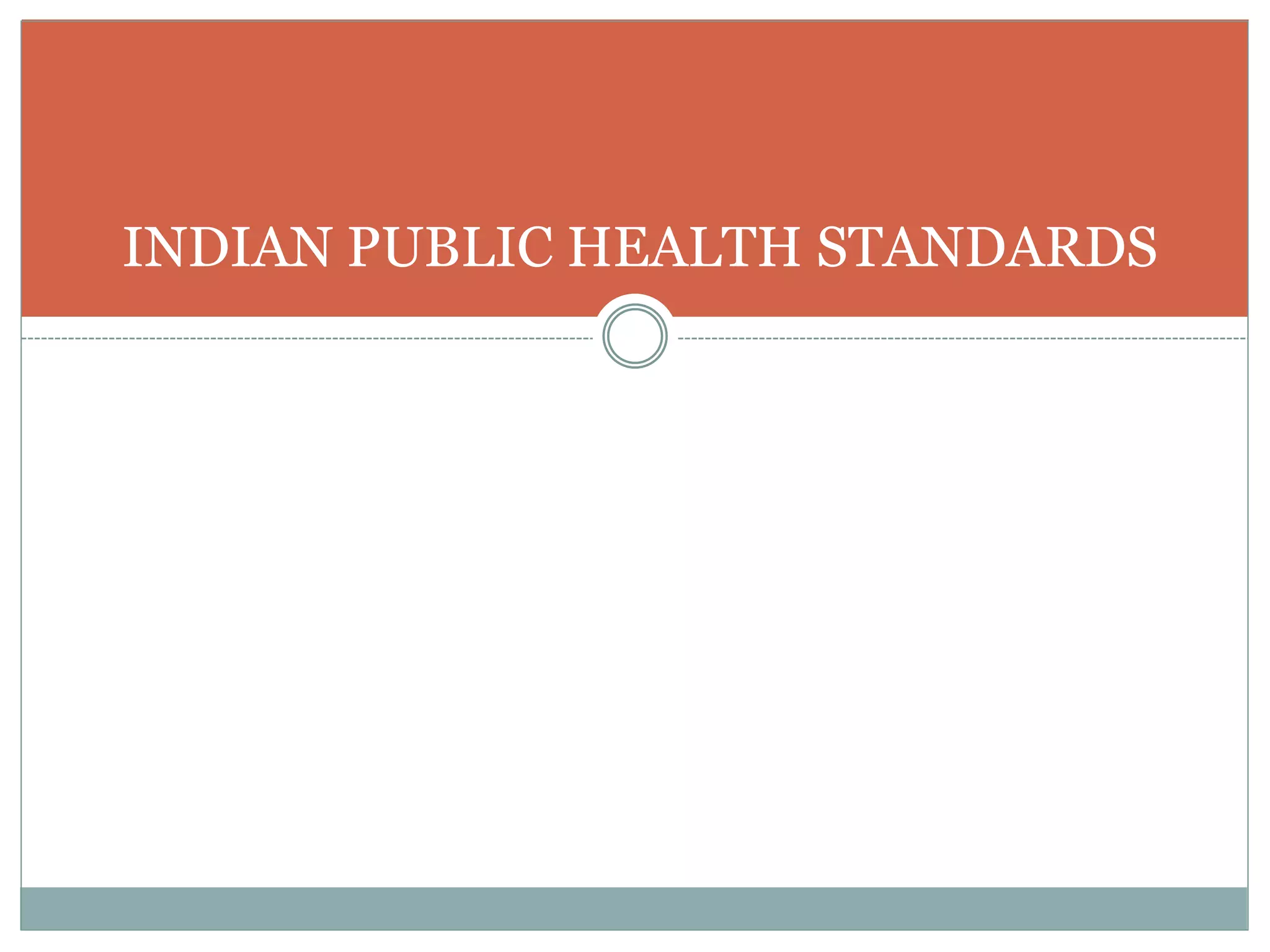 INDIAN PUBLIC HEALTH STANDARDS
 