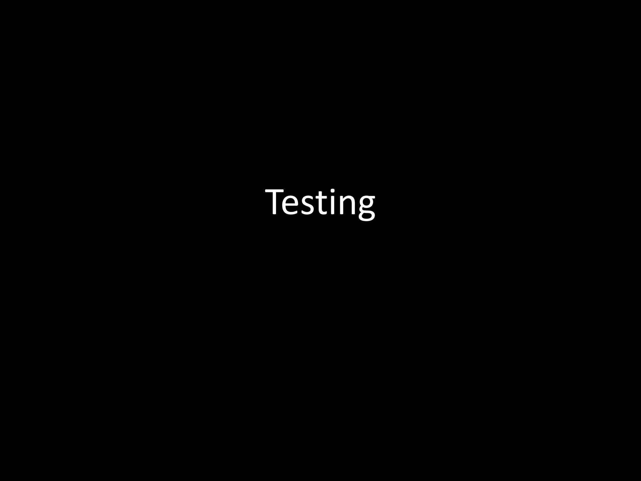 Testing
 
