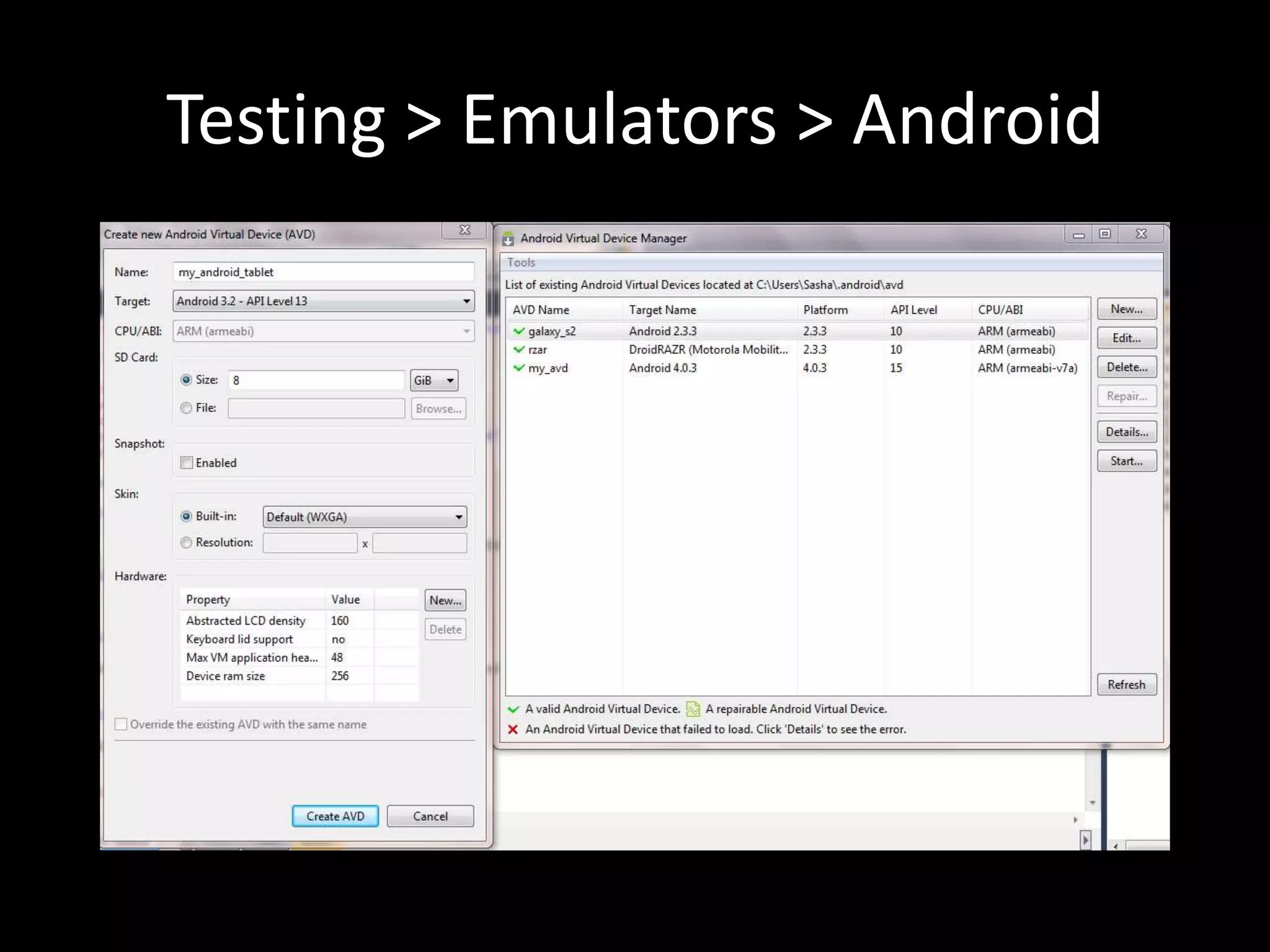 Testing > Emulators > Android
 