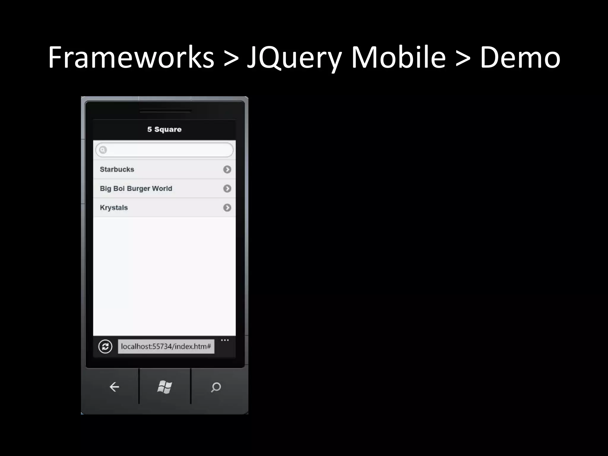 Frameworks > JQuery Mobile > Demo
 