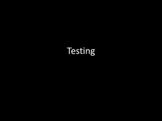 Testing
 