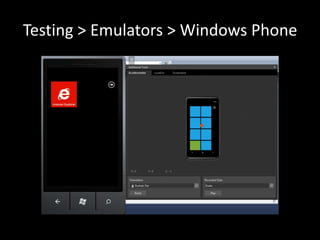 Testing > Emulators > Windows Phone
 