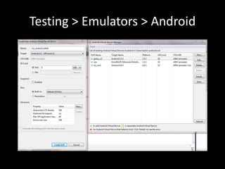 Testing > Emulators > Android
 