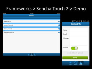 Frameworks > Sencha Touch 2 > Demo
 