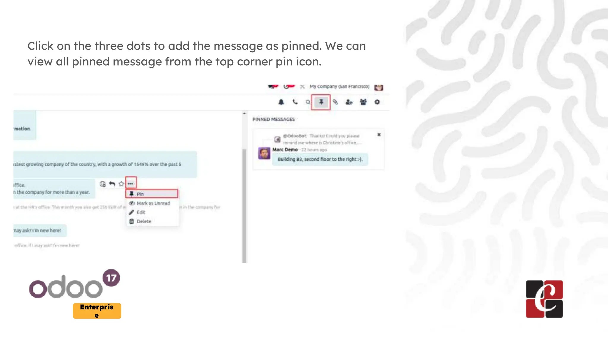 Enterpris
e
Click on the three dots to add the message as pinned. We can
view all pinned message from the top corner pin icon.
 